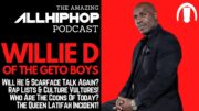 The Geto Boys’ Willie D Talks Scarface “Beef,” The C00ns & The Time Queen Latifah Stepped To Him